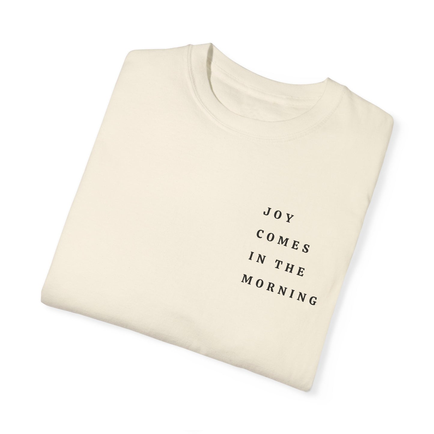 Joy Comes in the Morning T-shirt
