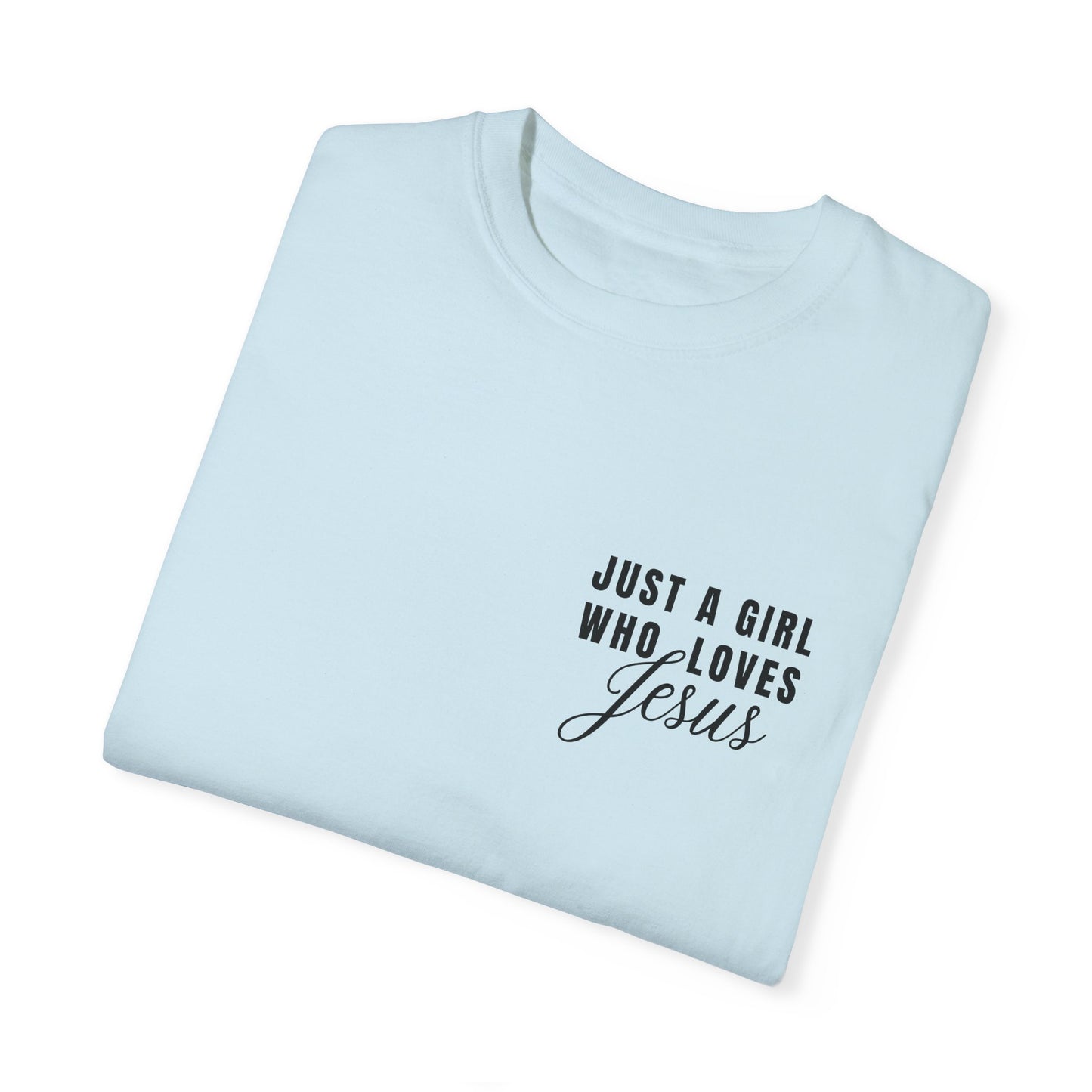 Just a Girl Who Loves Jesus T-Shirt
