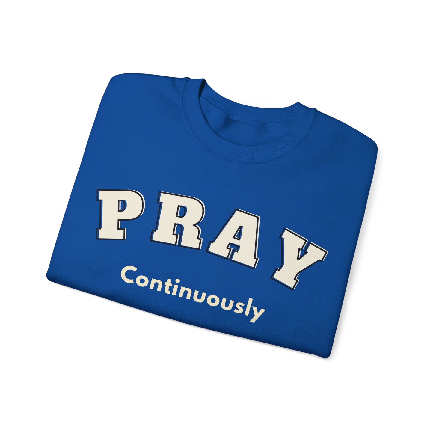 Pray Continuously Sweatshirt