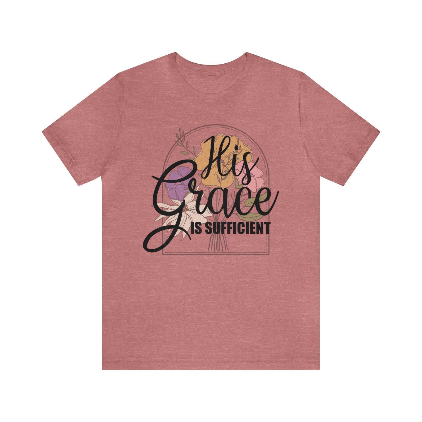 His Grace is Sufficient Tee