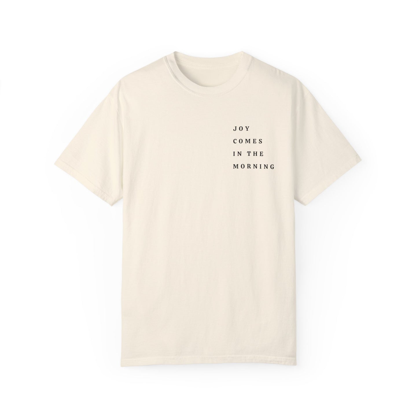 Joy Comes in the Morning T-shirt