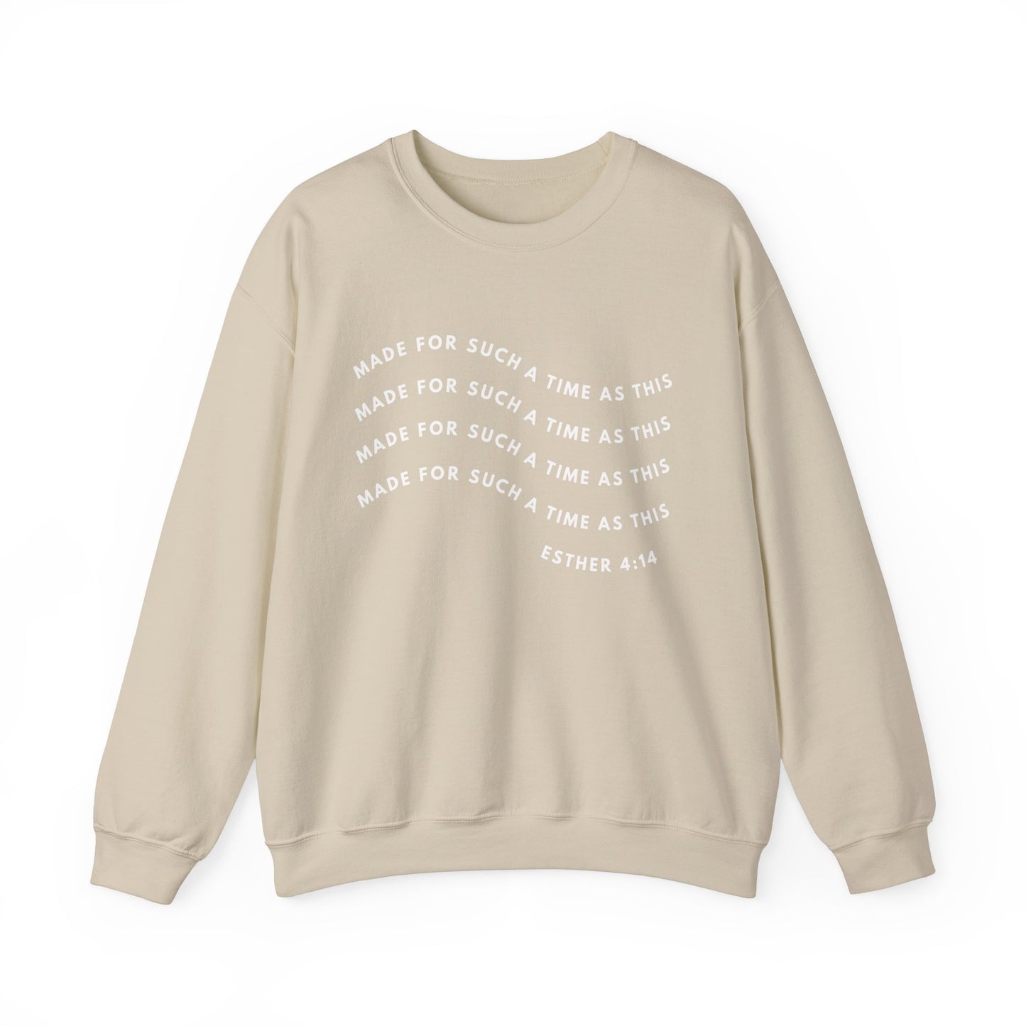 Made for such a Time As This Sweatshirt
