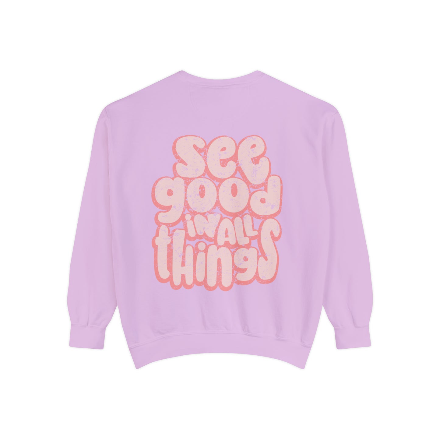 See Good In All Things Sweatshirt