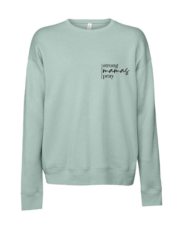 Strong Mamas Pray Graphic Sweatshirt