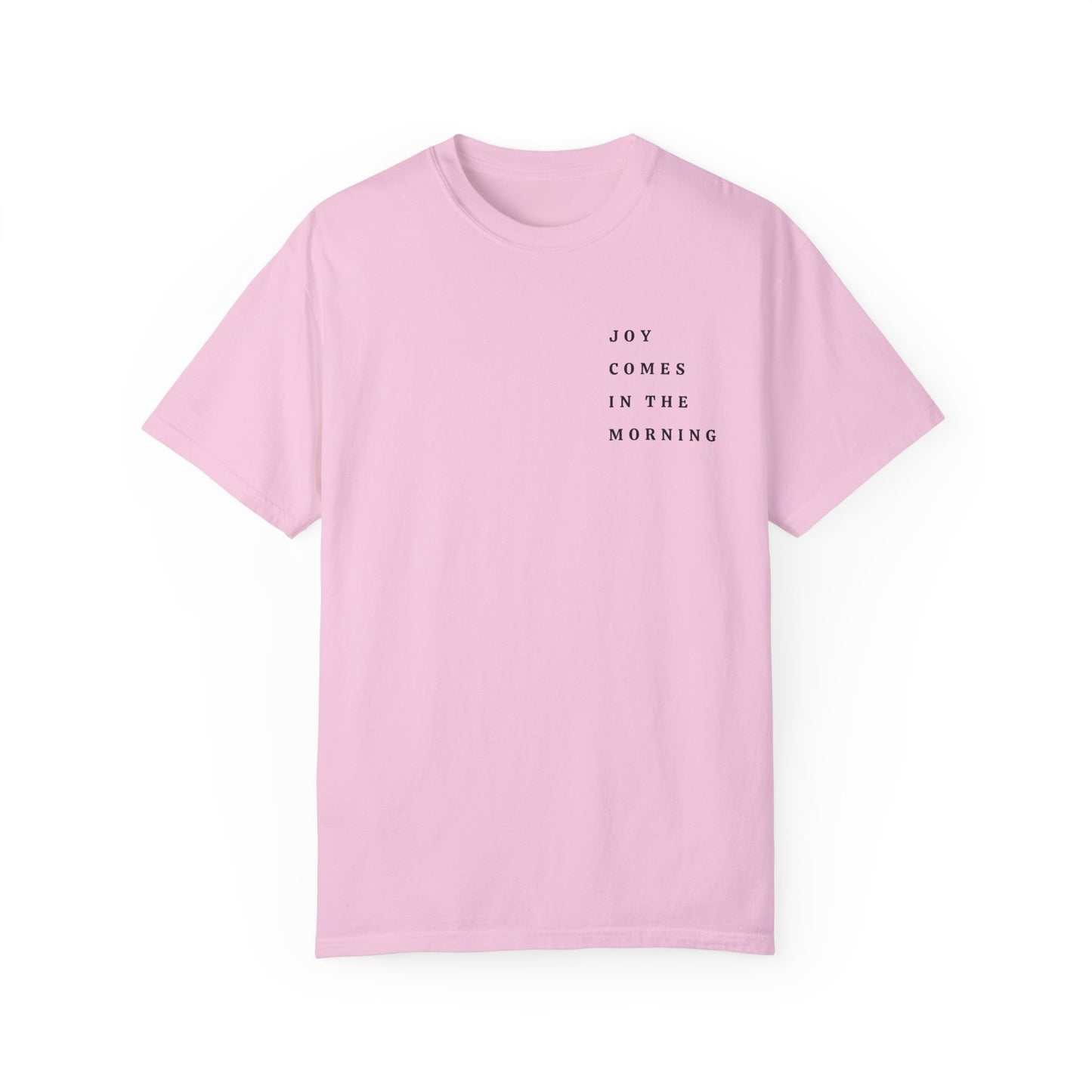 Joy Comes in the Morning T-shirt