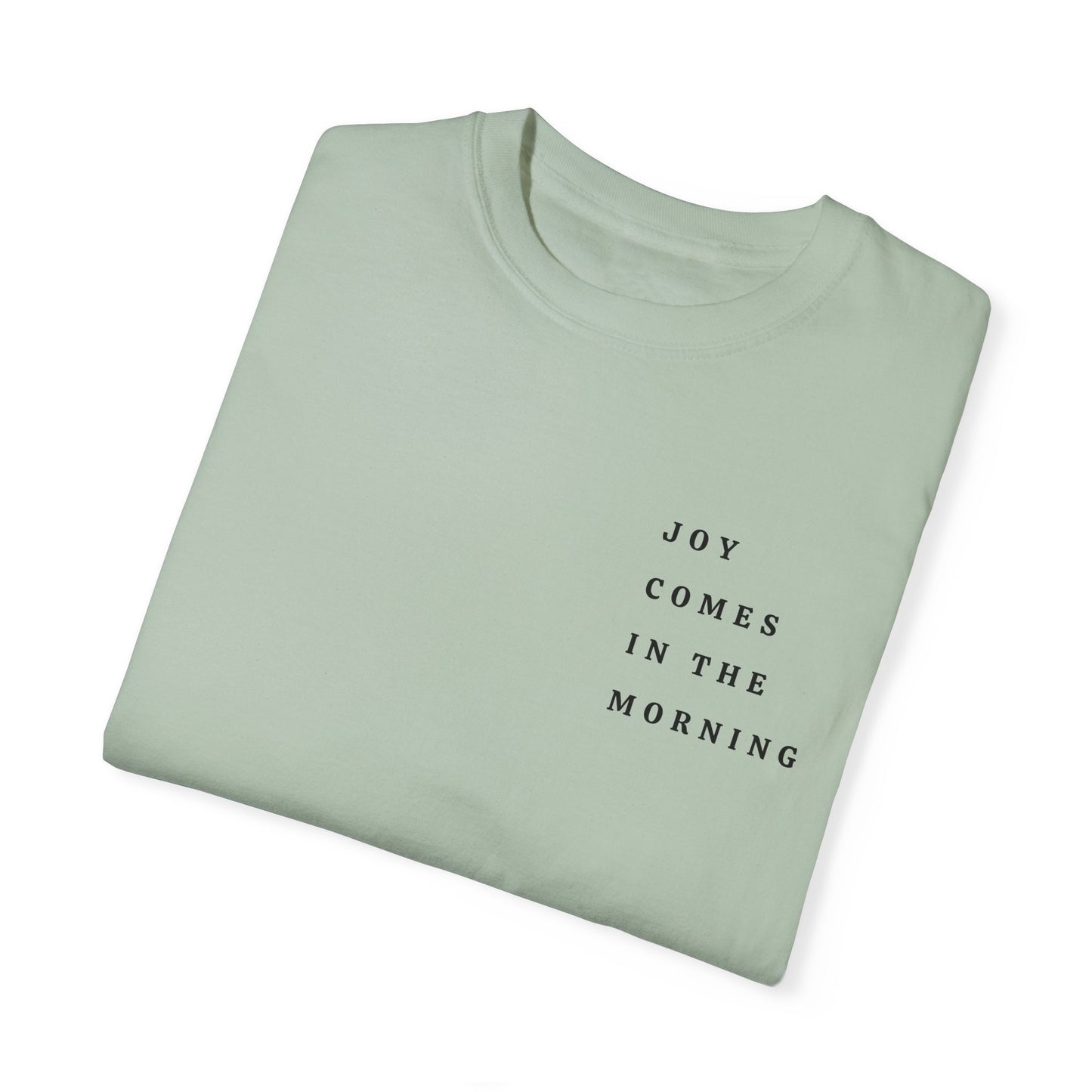 Joy Comes in the Morning T-shirt