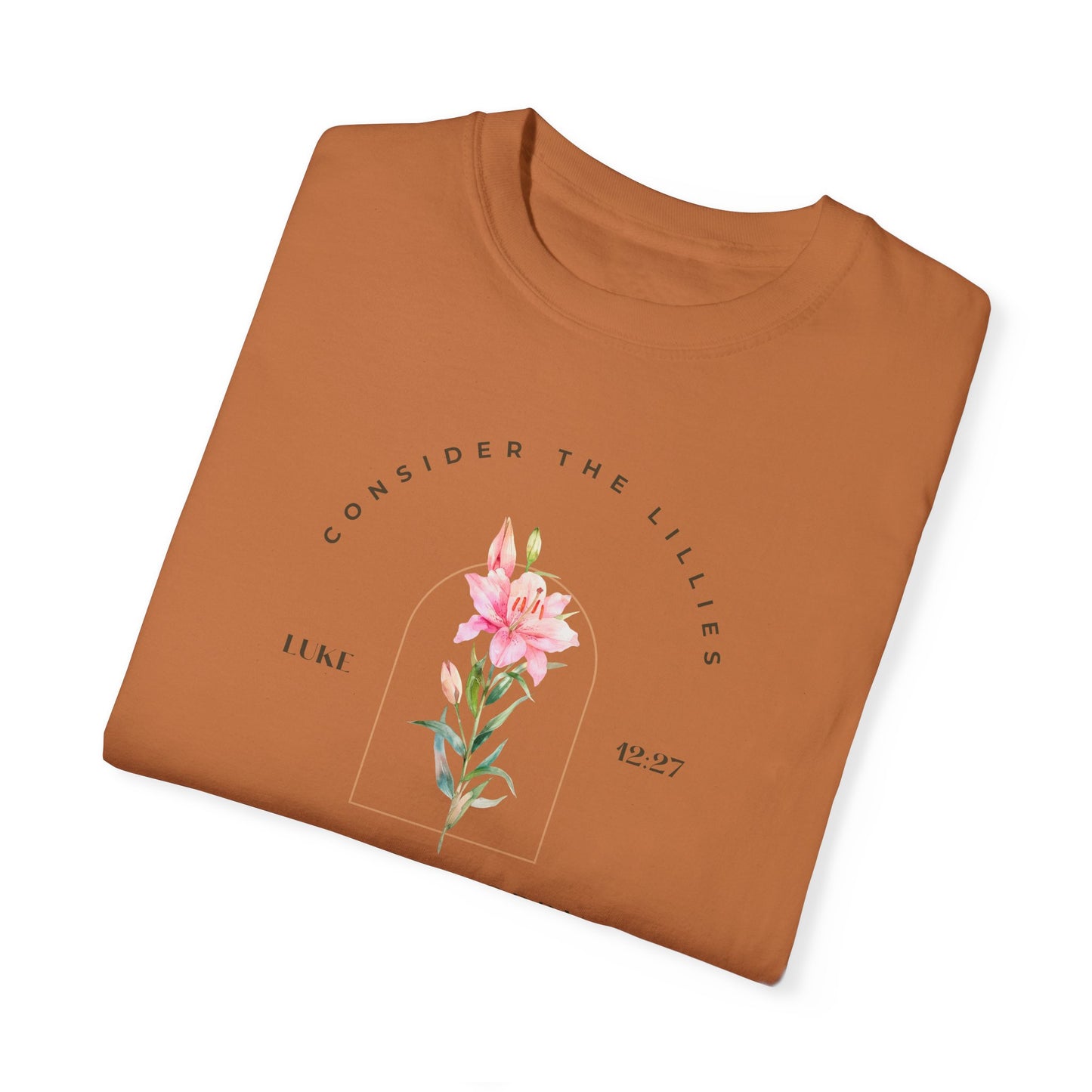 Consider the Lilies Inspirational Floral T-Shirt