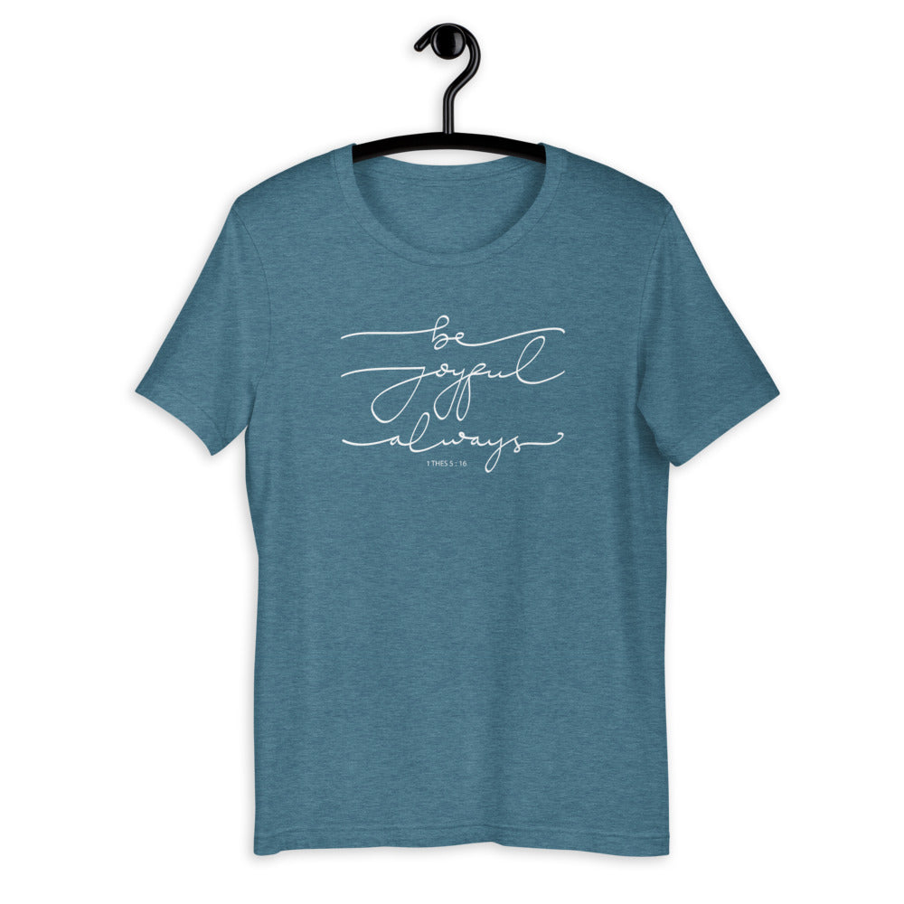 Be Joyful Always T-Shirt | Christian T Shirt | Christian T Shirts for Women | Best Christian Store | Faith T Shirts | Best Etsy T Shirt Shop