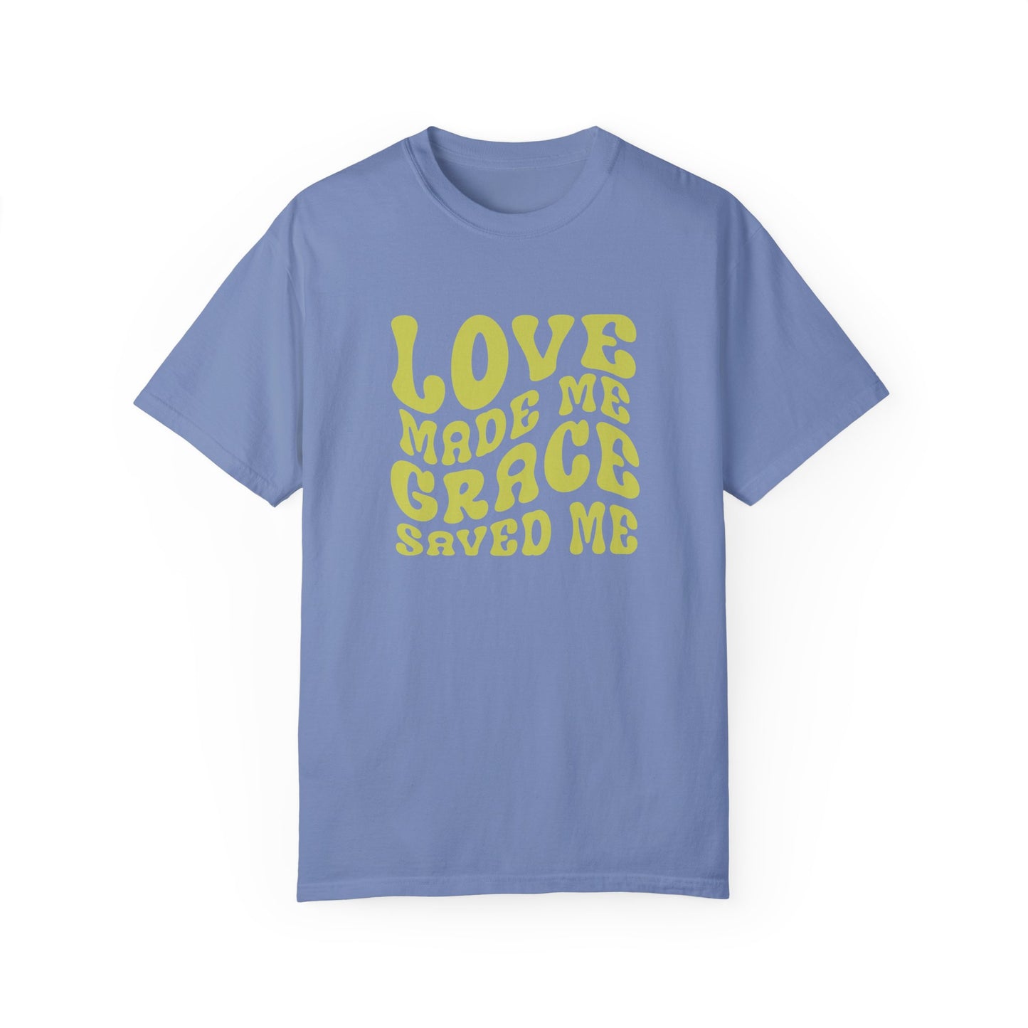 Love Made Me Grace Saved Me T-shirt