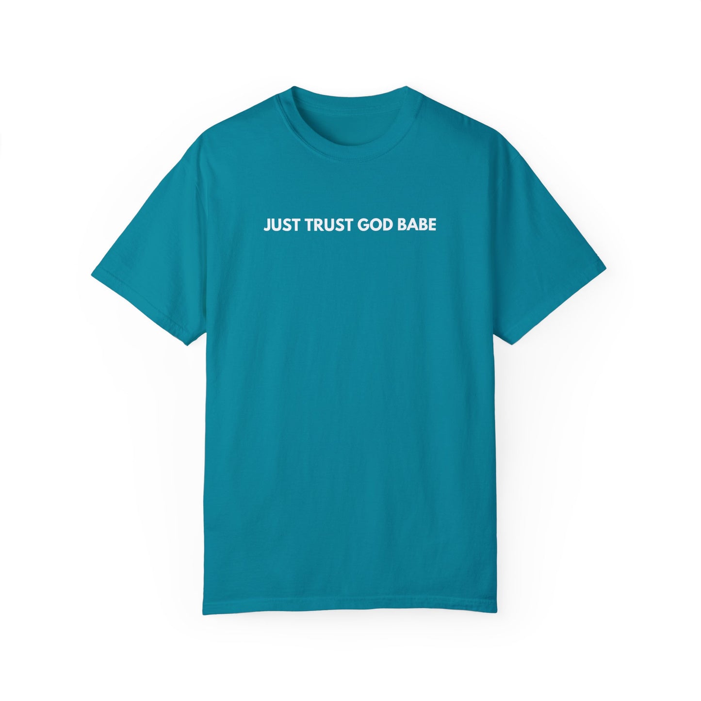 Just Trust God Babe T-shirt