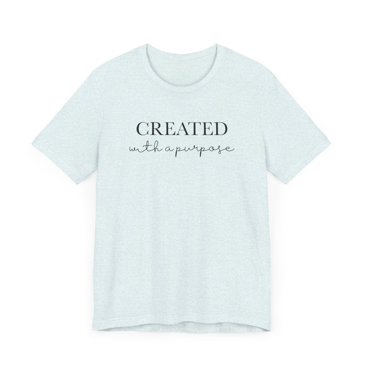 Created With A Purpose T-Shirt