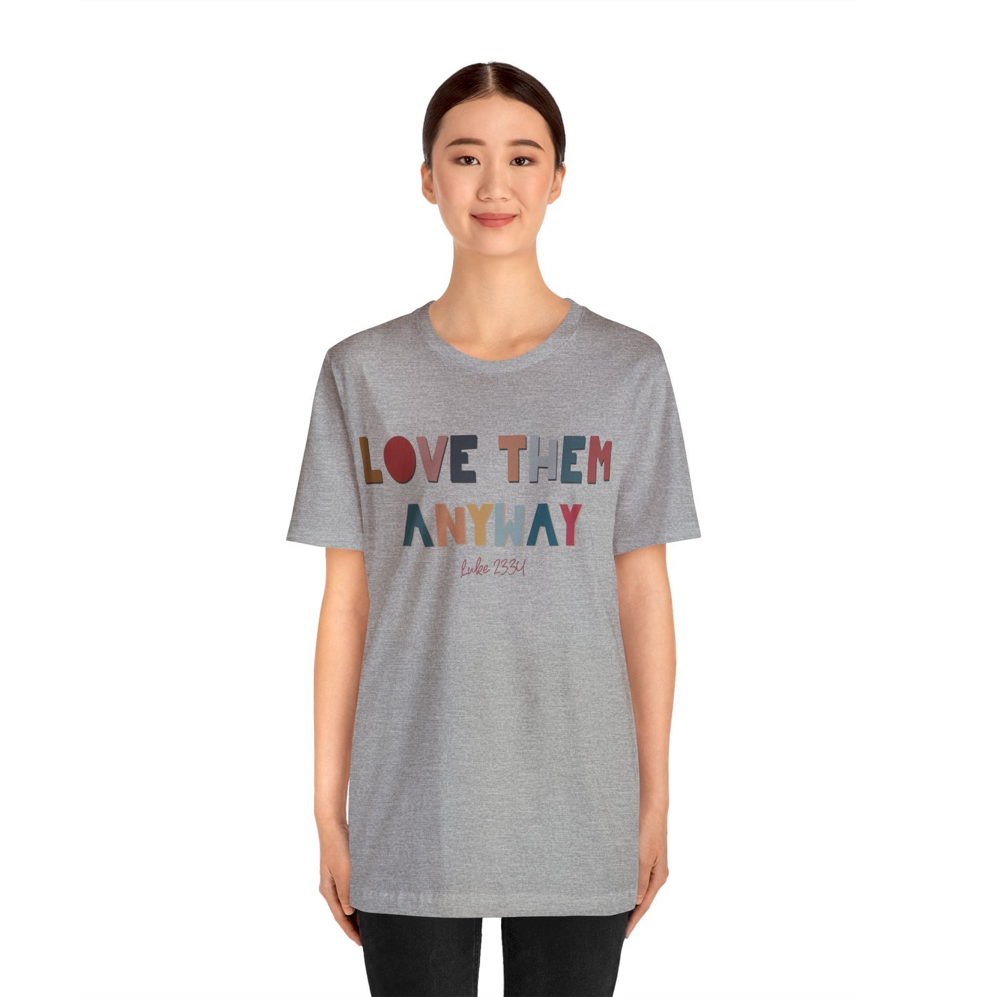 Love Them Anyway Tee