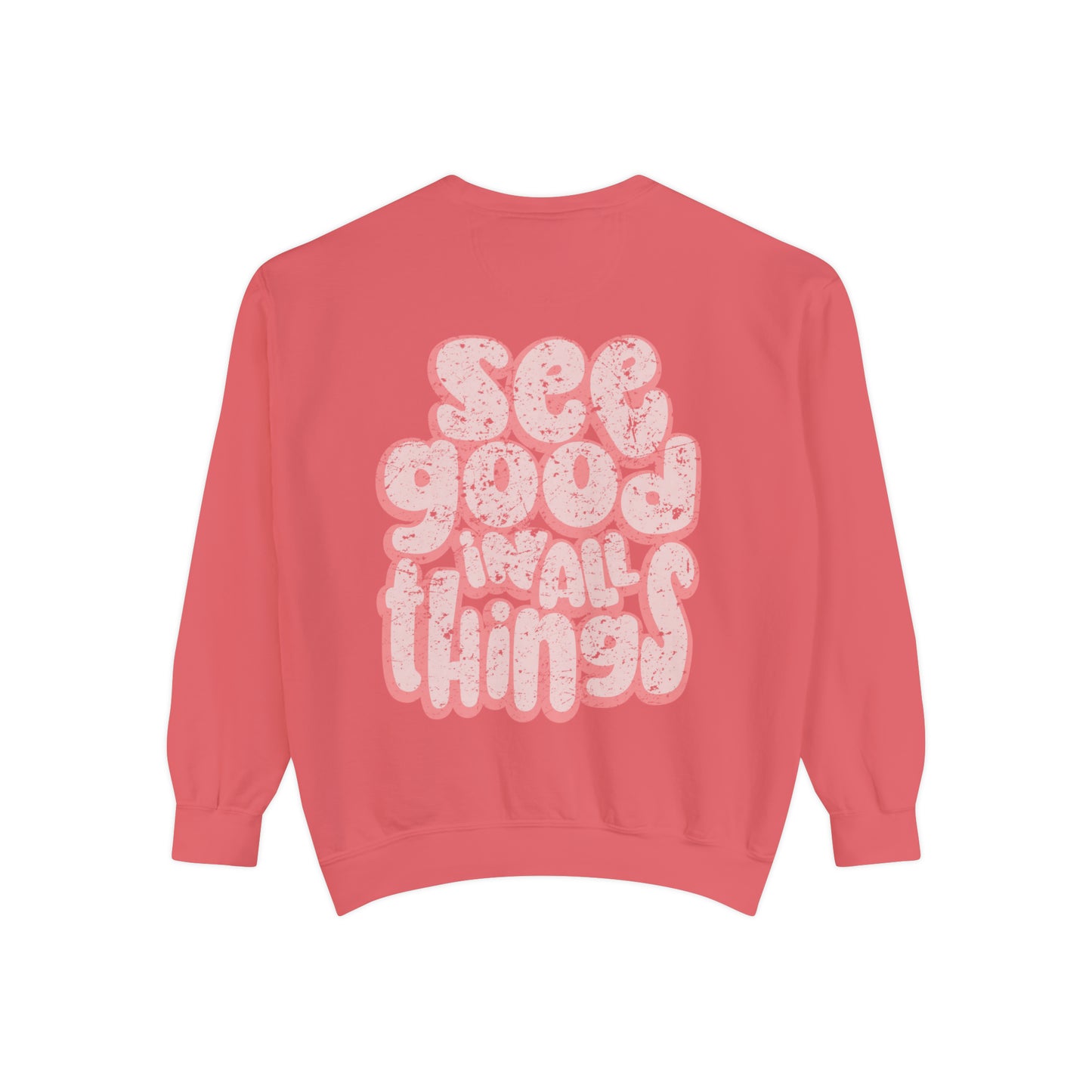 See Good In All Things Sweatshirt