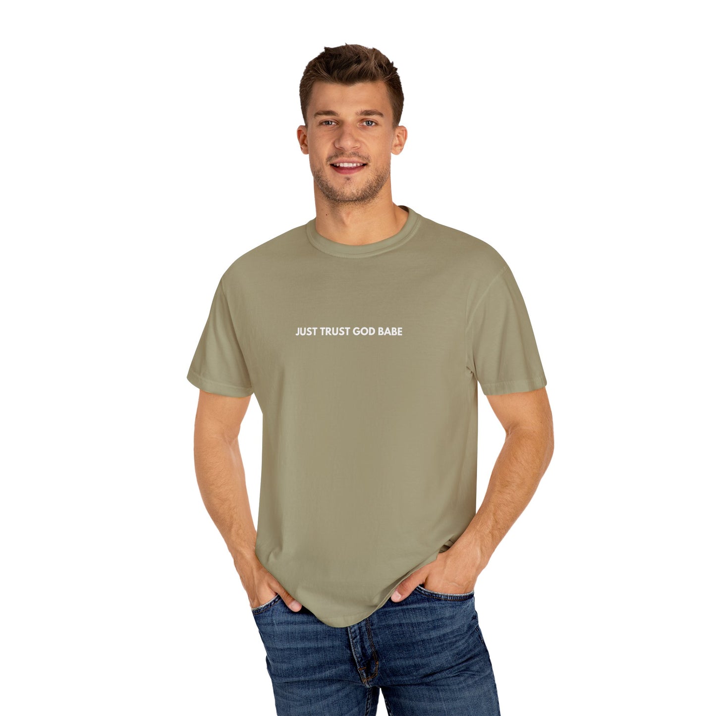 Just Trust God Babe Garment-Dyed T-shirt