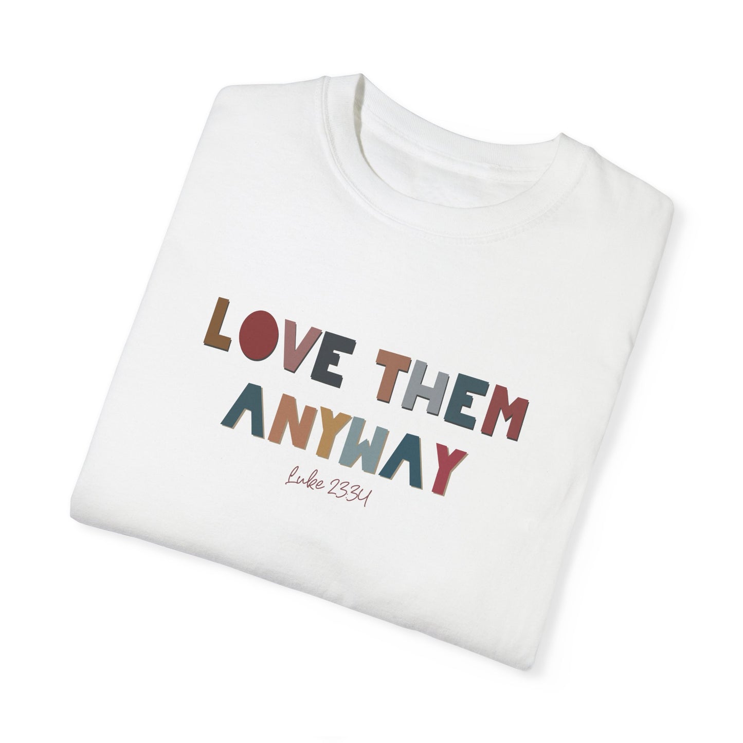 Love Them Anyway T-shirt