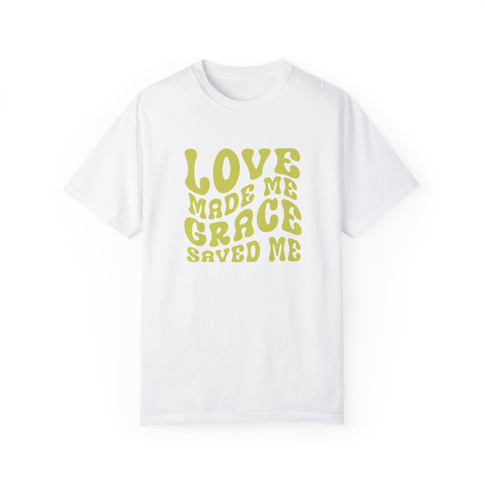 Love Made Me Grace Saved Me T-shirt