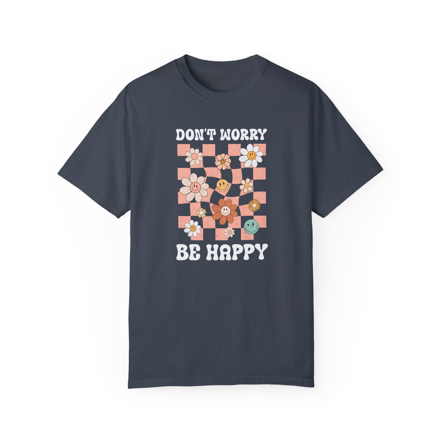 Don't Worry Be Happy T-shirt