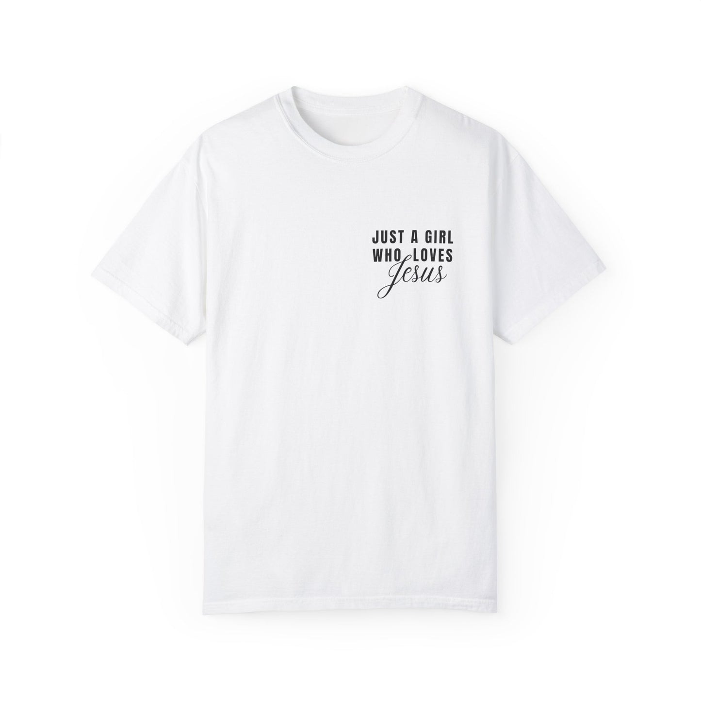 Just a Girl Who Loves Jesus  T-Shirt