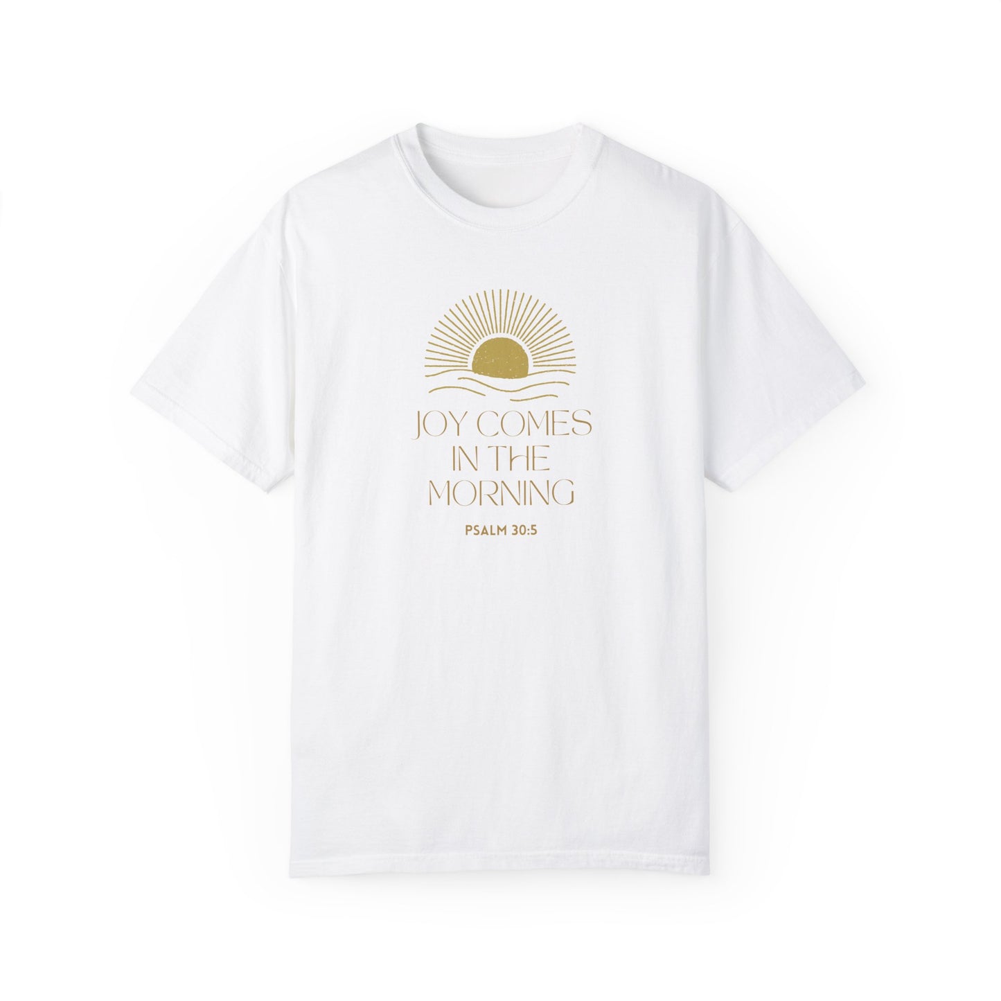 Joy Comes In The Morning T-shirt