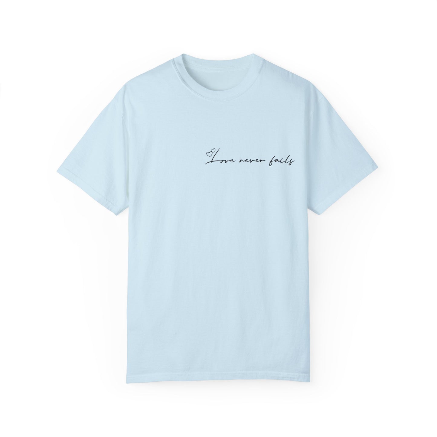 Love Never Fails T-shirt