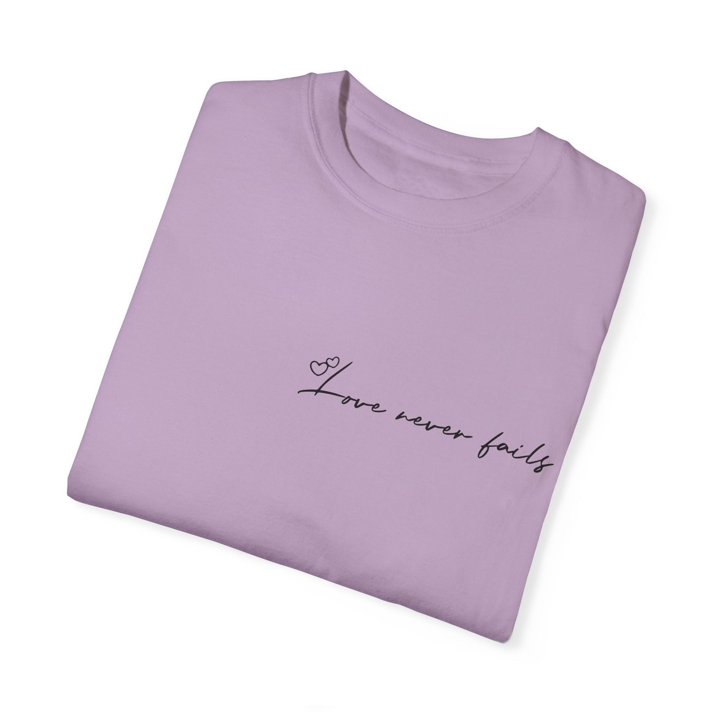 Love Never Fails T-shirt