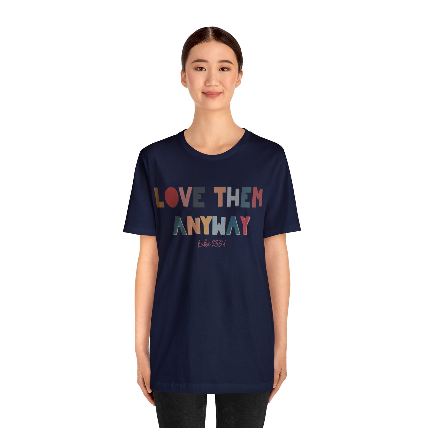 Love Them Anyway Tee