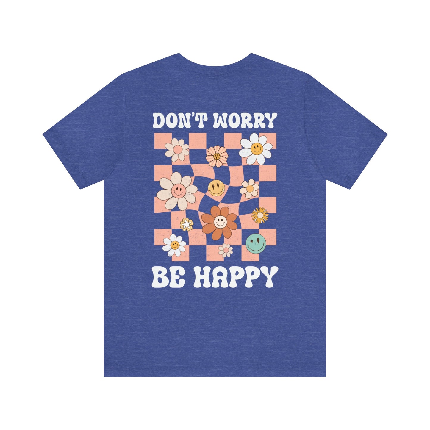 Don't Worry Be Happy Tee