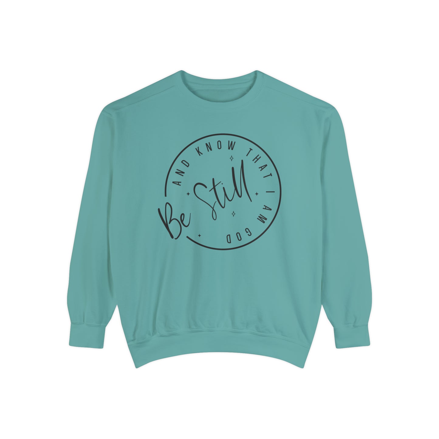 Be Still Sweatshirt