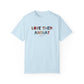 Love Them Anyway T-shirt