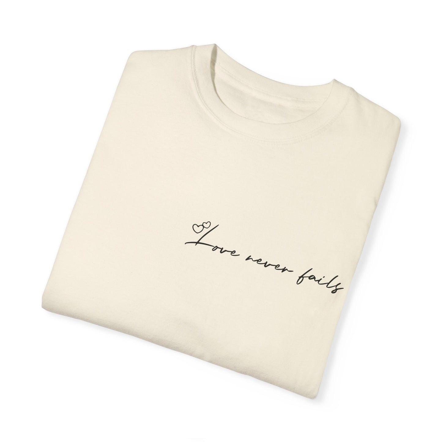 Love Never Fails T-shirt