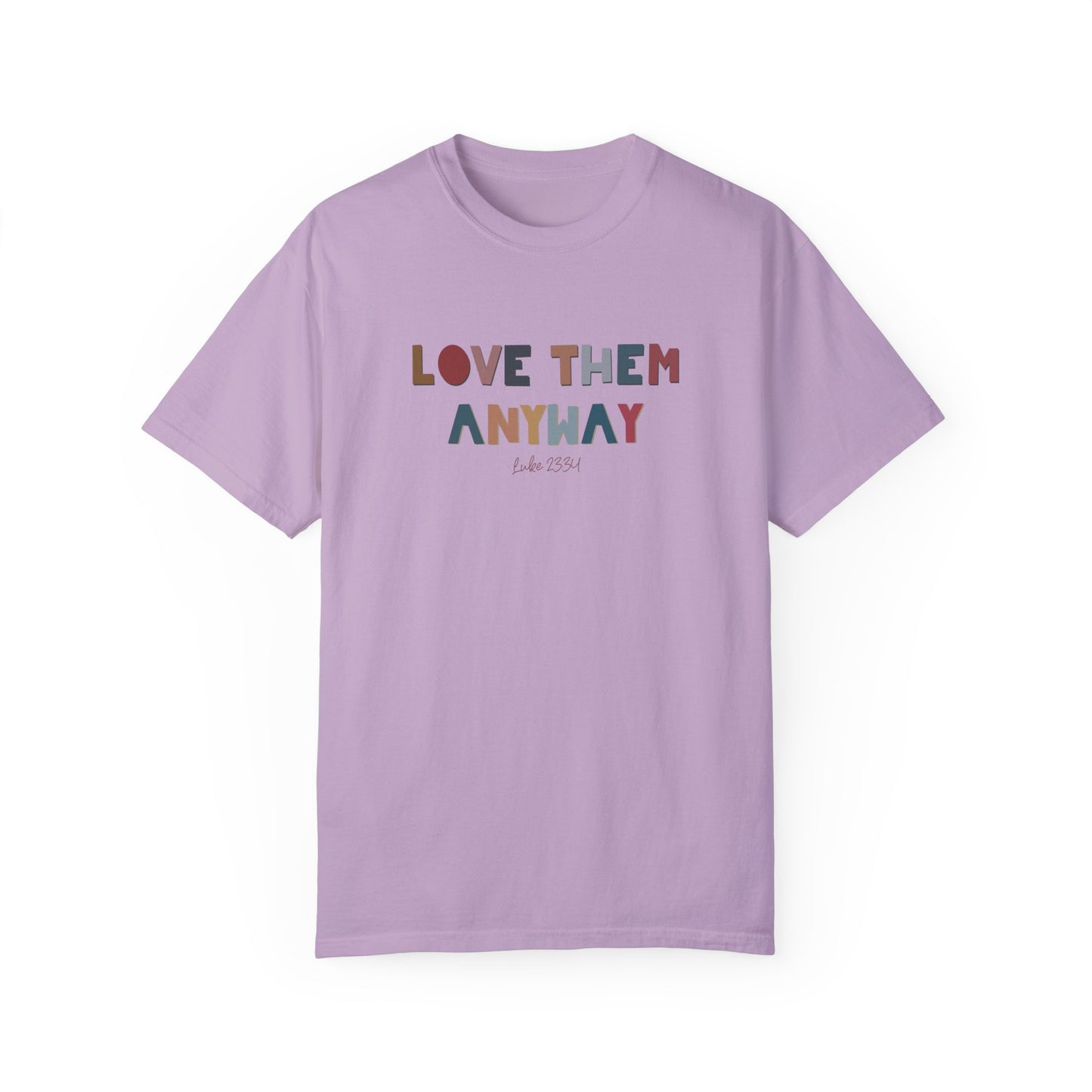 Love Them Anyway T-shirt