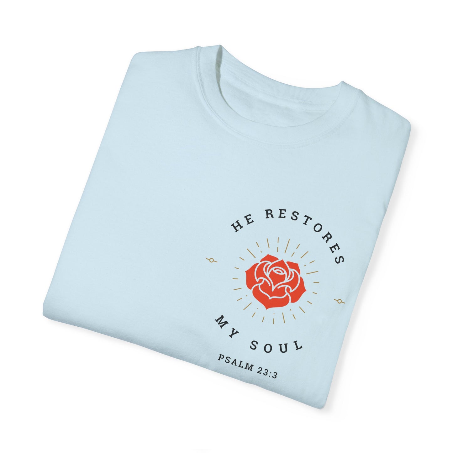 He Restores My Soul T-shirt