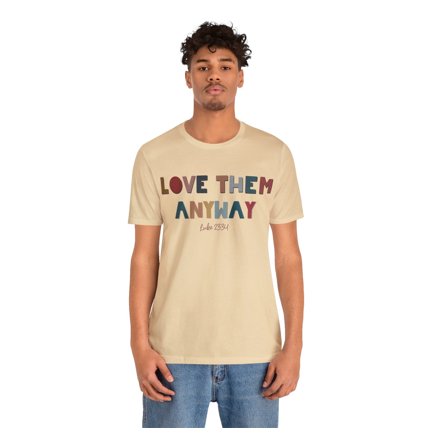 Love Them Anyway Tee