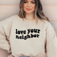 Love Your Neighbor Crewneck Sweatshirt