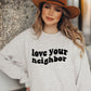 Love Your Neighbor Crewneck Sweatshirt