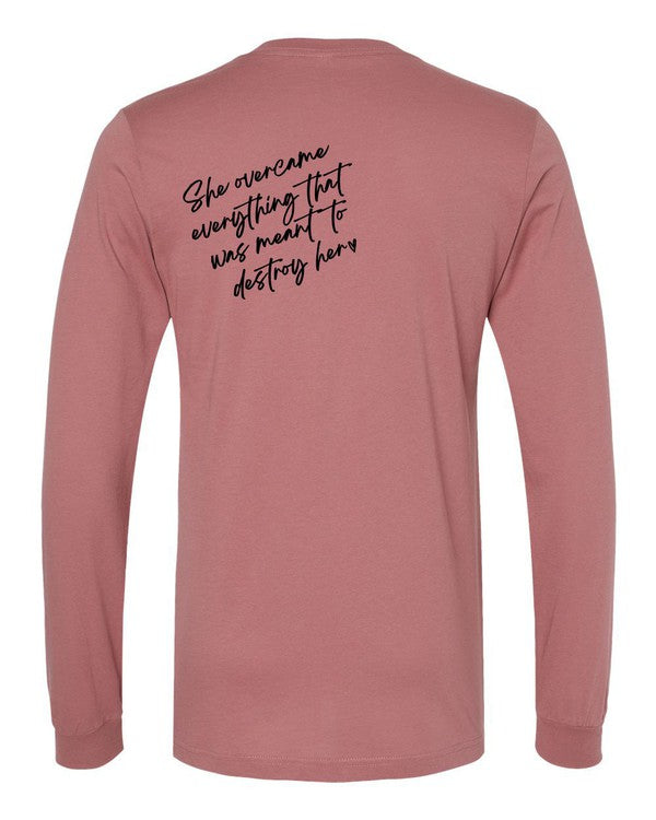 Powherful..She overcame everything Long Sleeve Tee