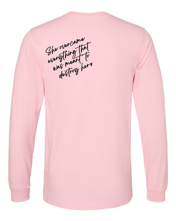 Powherful..She overcame everything Long Sleeve Tee