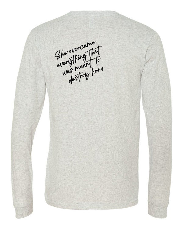 Powherful..She overcame everything Long Sleeve Tee