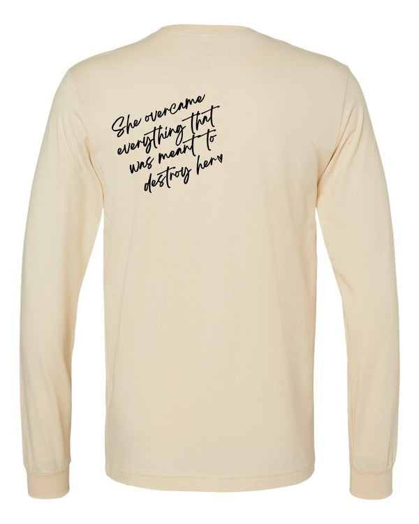 Powherful..She overcame everything Long Sleeve Tee