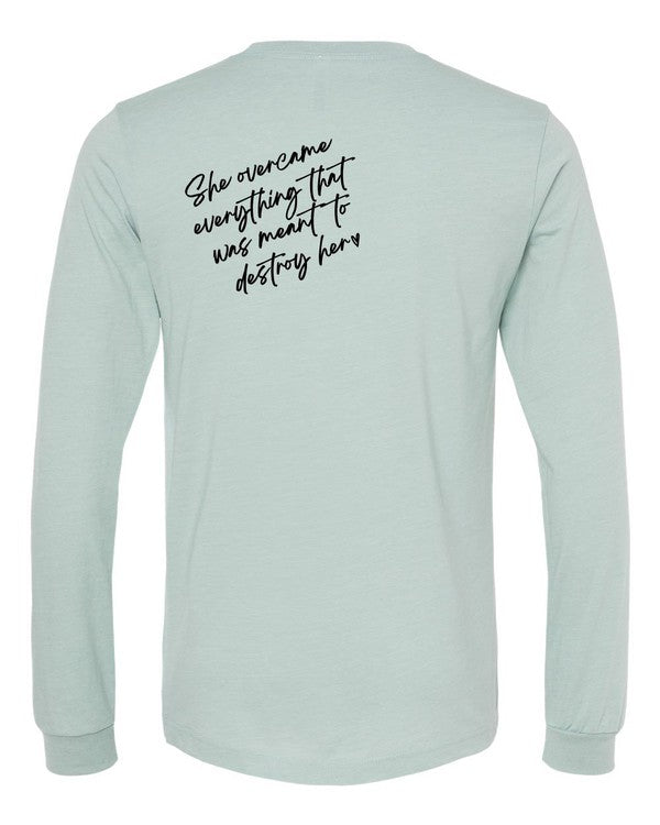 Powherful..She overcame everything Long Sleeve Tee