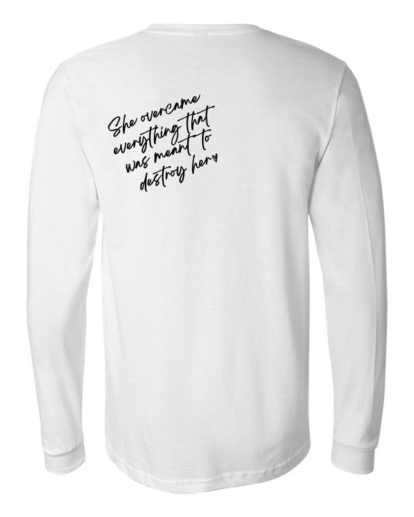 Powherful..She overcame everything Long Sleeve Tee