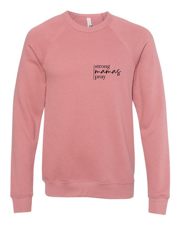 Strong Mamas Pray Graphic Sweatshirt