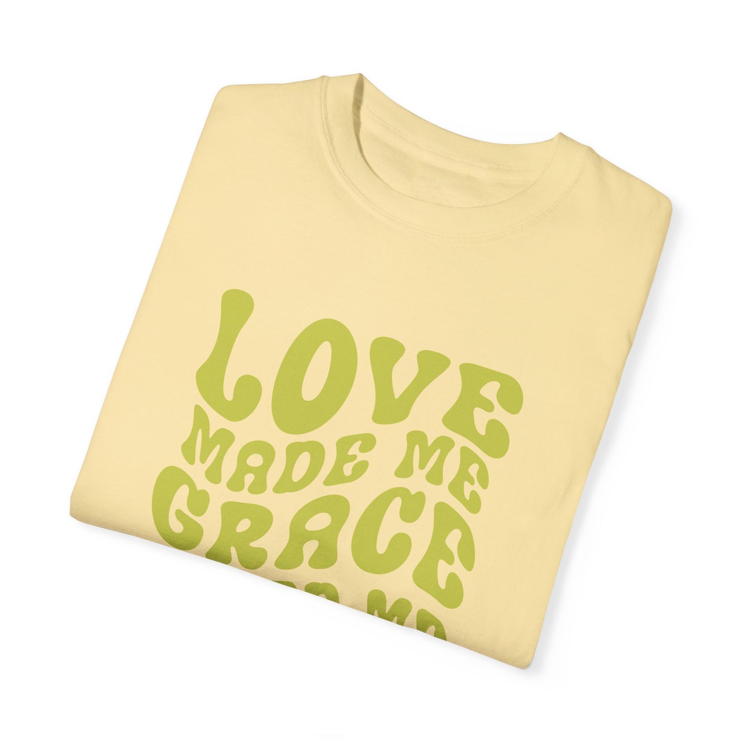 Love Made Me Grace Saved Me T-shirt