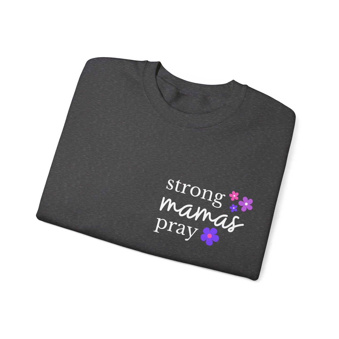 Strong Mamas Pray Sweatshirt