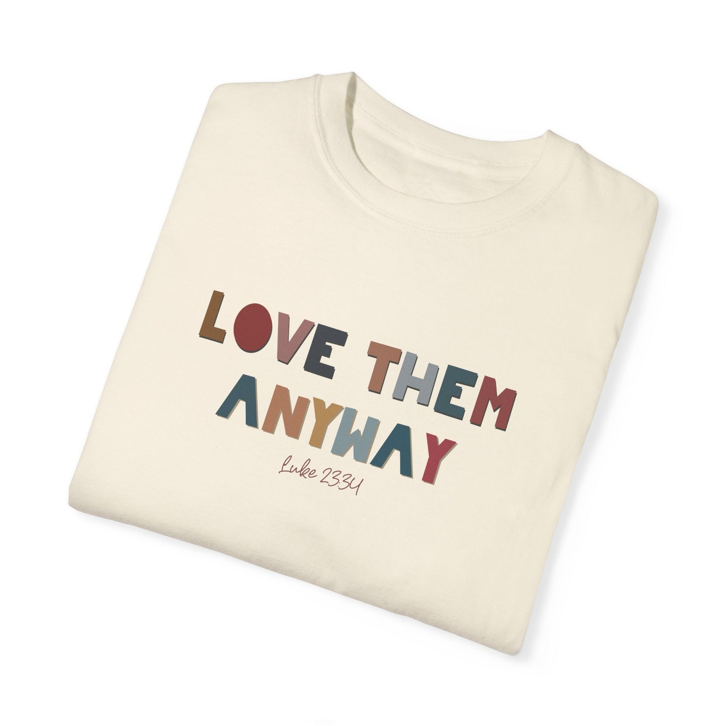 Love Them Anyway T-shirt