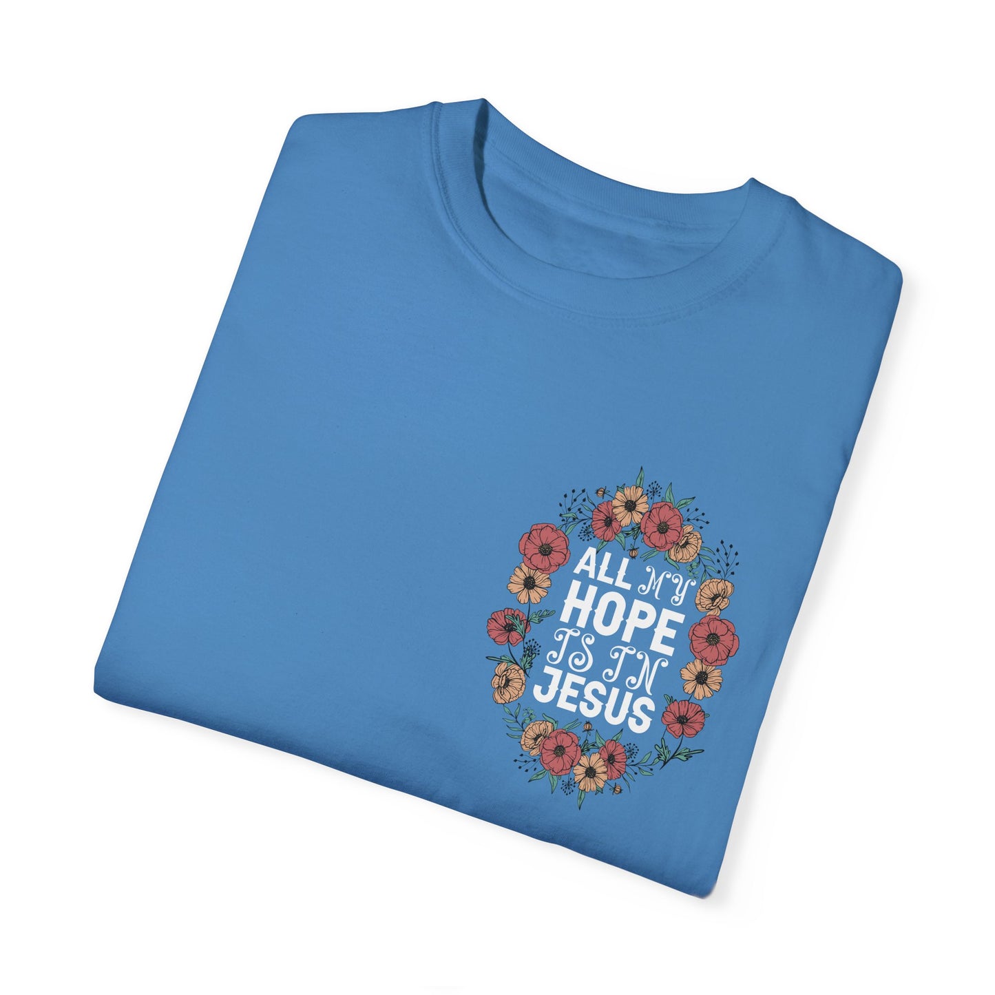 All My Hope Is In Jesus T-shirt