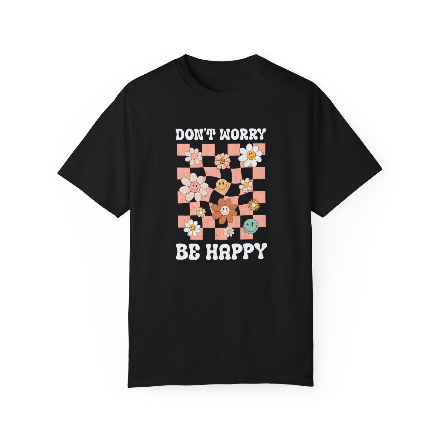 Don't Worry Be Happy T-shirt