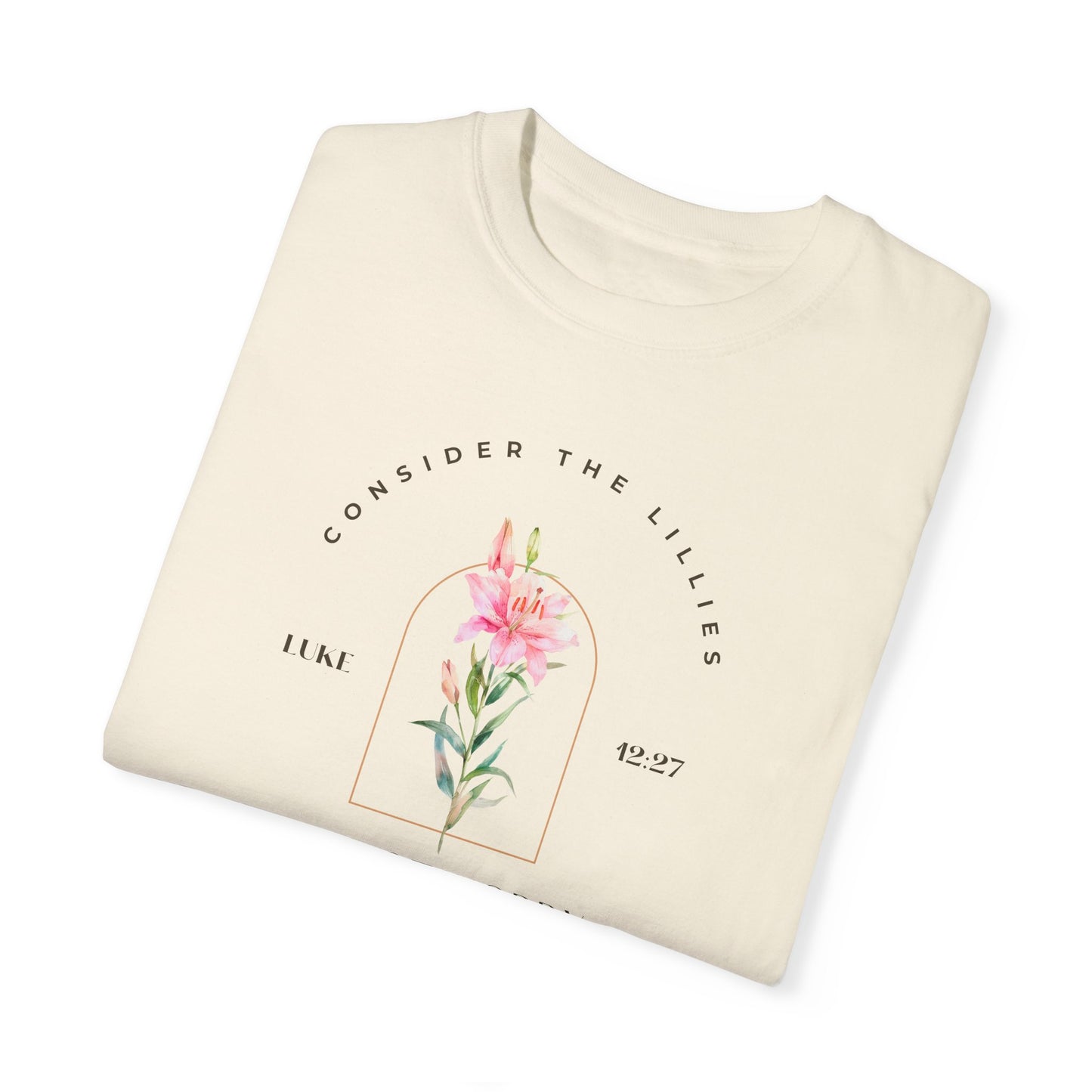 Consider the Lilies Inspirational Floral T-Shirt