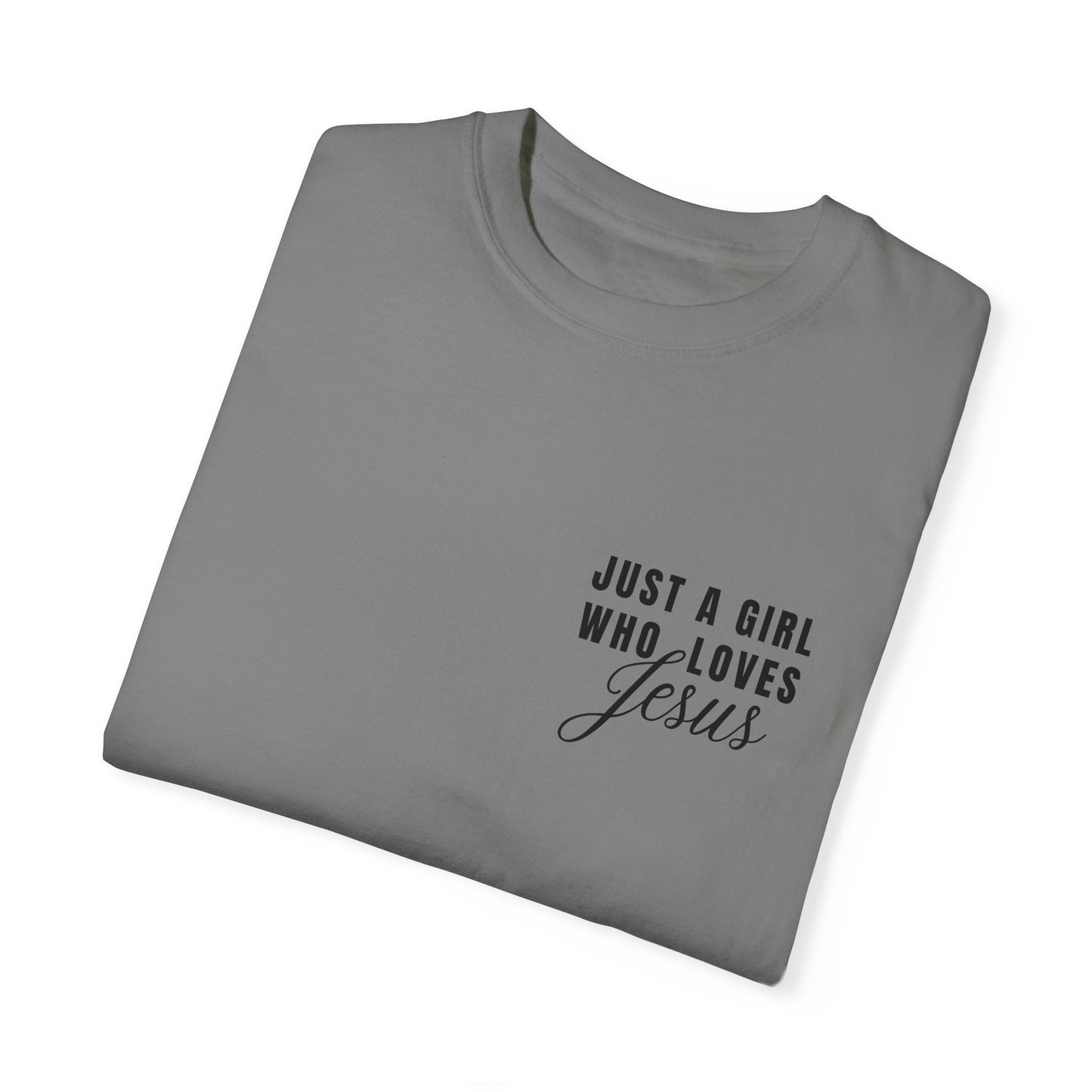 Just a Girl Who Loves Jesus  T-Shirt
