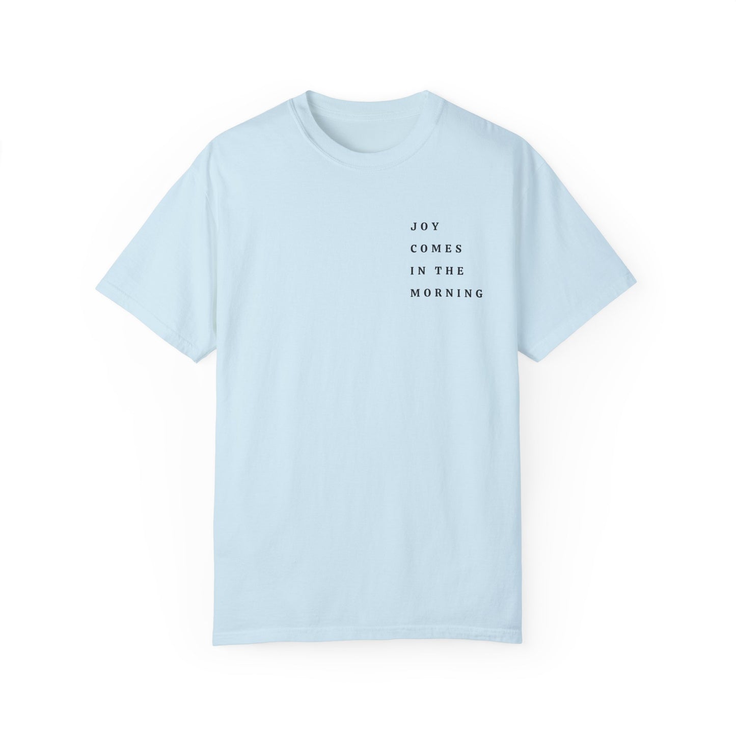 Joy Comes in the Morning T-shirt